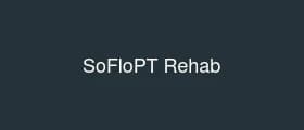 SoFloPT Rehab